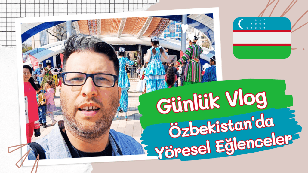 Taşkent günlüğü – Nevruz kutlamaları