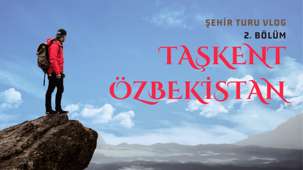 Taşkent Şehir Turu – 2. Bölüm (Vlog) Taşkent Şehir Turu – 2. Bölüm (Vlog)